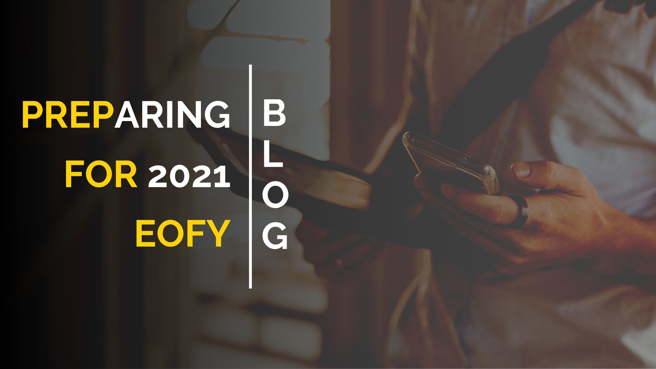 Preparing For 2021 EOFY